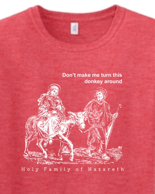 Turn this Donkey Around - Holy Family Adult T-Shirt